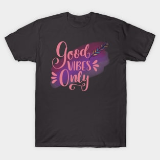 Good vibes only T-Shirt